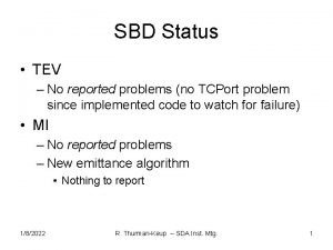 SBD Status TEV No reported problems no TCPort