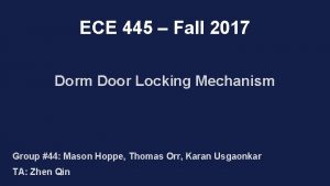 ECE 445 Fall 2017 Dorm Door Locking Mechanism