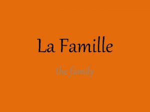 La Famille the family La Famille de Phinas