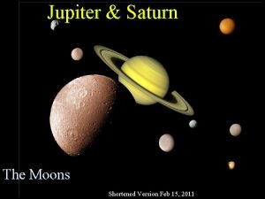 Jupiter Saturn The Moons Shortened Version Feb 15