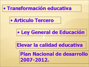 Transformacin educativa Articulo Tercero Ley General de Educacin