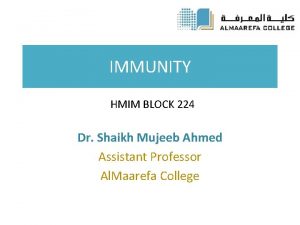 IMMUNITY HMIM BLOCK 224 Dr Shaikh Mujeeb Ahmed