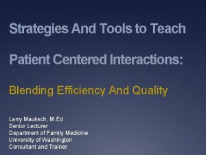 Strategies And Tools to Teach Patient Centered Interactions