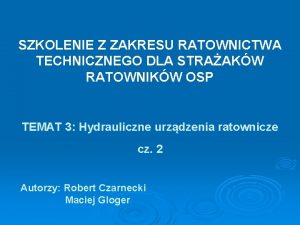 SZKOLENIE Z ZAKRESU RATOWNICTWA TECHNICZNEGO DLA STRAAKW RATOWNIKW