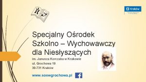 Specjalny Orodek Szkolno Wychowawczy dla Niesyszcych im Janusza