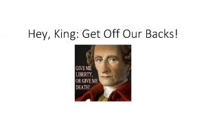 Hey King Get Off Our Backs Phrases to