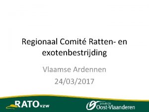Regionaal Comit Ratten en exotenbestrijding Vlaamse Ardennen 24032017