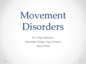 Movement Disorders GT InternMentor Marriotts Ridge High School