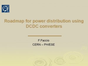 Roadmap for power distribution using DCDC converters F