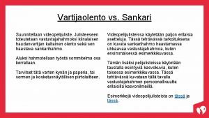 Vartijaolento vs Sankari Suunnitellaan videopelijuliste Julisteeseen toteutetaan vastustajahahmoksi