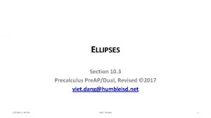 ELLIPSES Section 10 3 Precalculus Pre APDual Revised