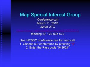 Map Special Interest Group Conference call March 11