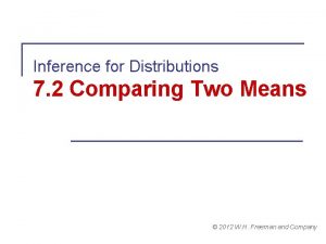 Inference for Distributions 7 2 Comparing Two Means