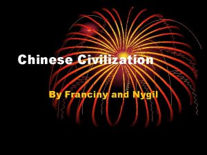 Chinese Civilization By Franciny and Nygil Zhou Qin