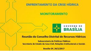 ENFRENTAMENTO DA CRISE HDRICA MONITORAMENTO Reunio do Conselho