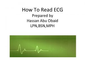 How To Read ECG Prepared by Hassan Abu