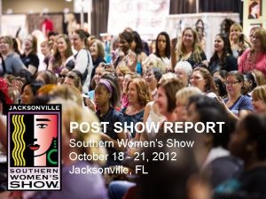 POST SHOW REPORT Southern Womens Show October 18
