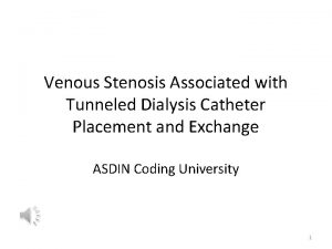 Venous Stenosis Associated with Tunneled Dialysis Catheter Placement