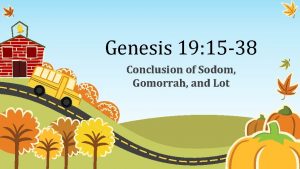 Genesis 19 15 38 Conclusion of Sodom Gomorrah
