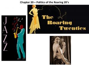 Chapter 20 Politics of the Roaring 20s Section