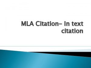 MLA Citation In text citation Objective You must