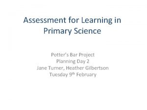 Assessment for Learning in Primary Science Potters Bar