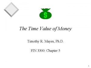 The Time Value of Money Timothy R Mayes