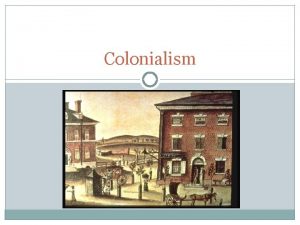 Colonialism New England Colonies A hilly region first