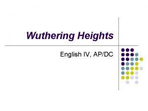 Wuthering Heights English IV APDC The Form of