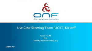 Use Case Steering Team UCST Kickoff Aseem Parikh