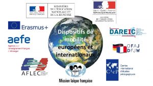 Dispositifs de mobilit europens et internationaux Dispositifs de