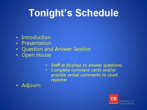 Tonights Schedule Introduction Presentation Question and Answer Session