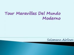 Tour Maravillas Del Mundo Moderno Salzmann Airlines Visita