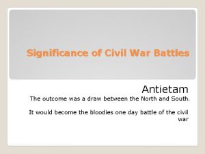 Significance of Civil War Battles Antietam The outcome