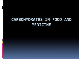 CARBOHYDRATES IN FOOD AND MEDICINE Carbohydrates and Cartilage