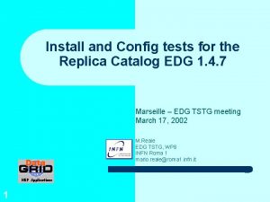 Install and Config tests for the Replica Catalog