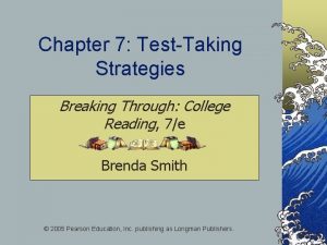 Chapter 7 TestTaking Strategies Breaking Through College Reading