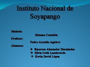 Instituto Nacional de Soyapango Materia Sistema Contable Profesor