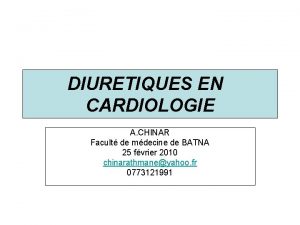 DIURETIQUES EN CARDIOLOGIE A CHINAR Facult de mdecine