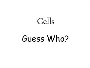 Cells Guess Who Guess Who Chloroplast Guess Who