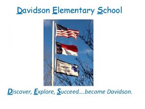 Davidson Elementary School Discover Explore Succeed become Davidson