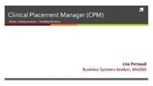 Clinical Placement Manager CPM Phase 2 Enhancements Clerkship