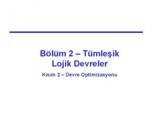 Blm 2 Tmleik Lojik Devreler Ksm 2 Devre