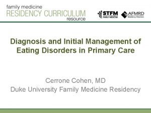 Diagnosis and Initial Management of Eating Disorders in