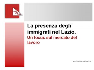 La presenza degli immigrati nel Lazio Un focus