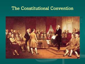 The Constitutional Convention Convention begins n n 1787