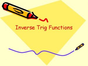 Inverse Trig Functions Inverse Notation y arcsin x