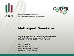 Multiagent Simulator Oglny symulator multiagentowy do modelowania zachowa
