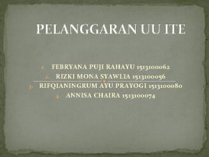 PELANGGARAN UU ITE FEBRYANA PUJI RAHAYU 1513100062 2