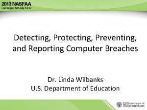 Detecting Protecting Preventing and Reporting Computer Breaches Dr
